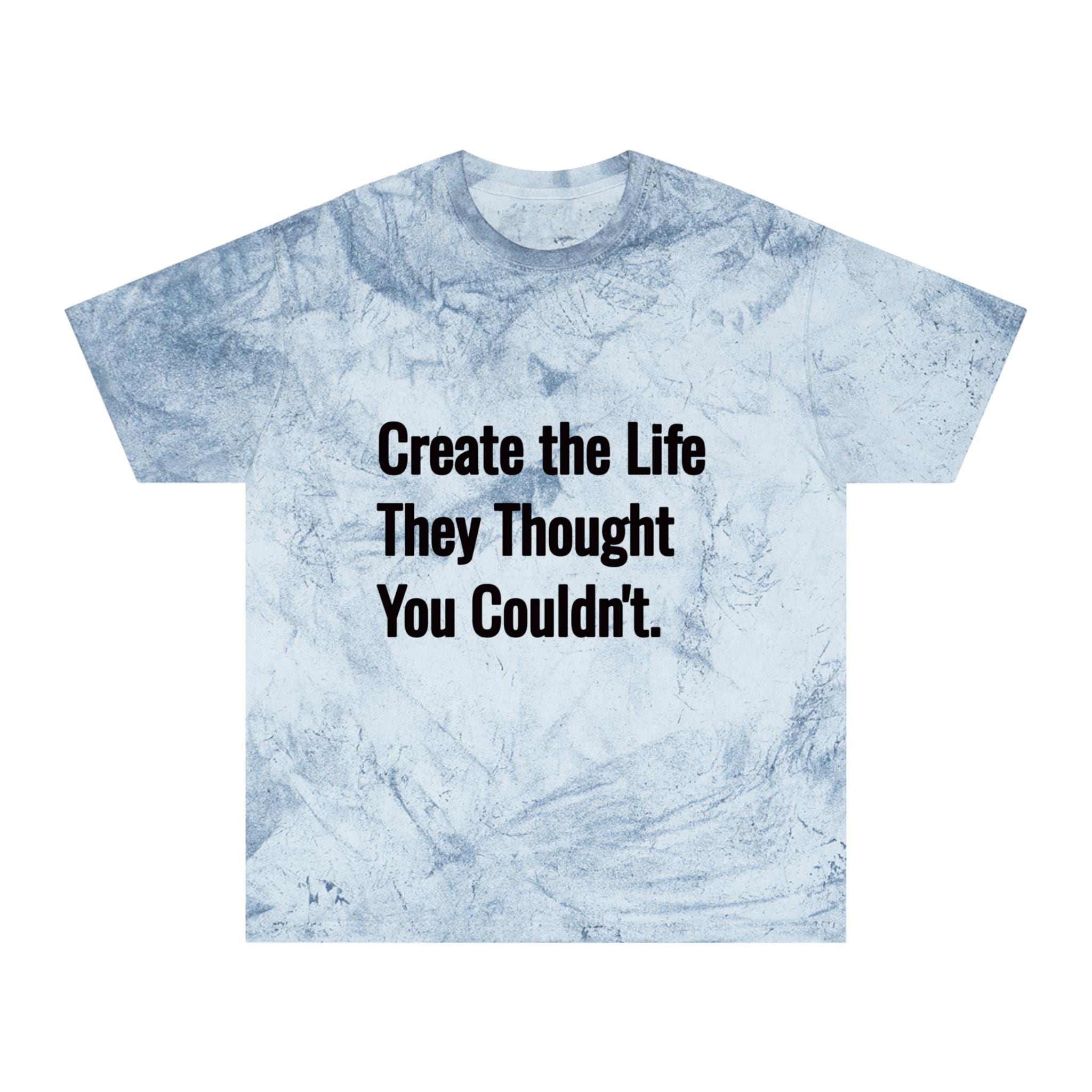 Create The Life Color Blast Tee, Vintage Washed Inspirational Unisex Motivation Shirt