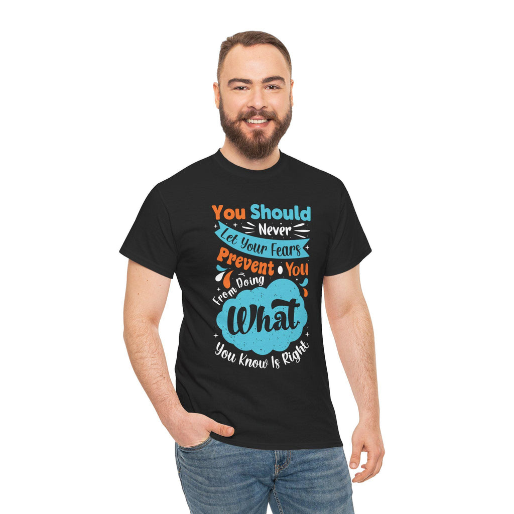 Motivational Quote T-Shirt | Never Let Fears Prevent You Graphic Tee