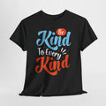 Be Kind To Every Kind Shirt | Inspirational Hand-Lettered Typography Tee