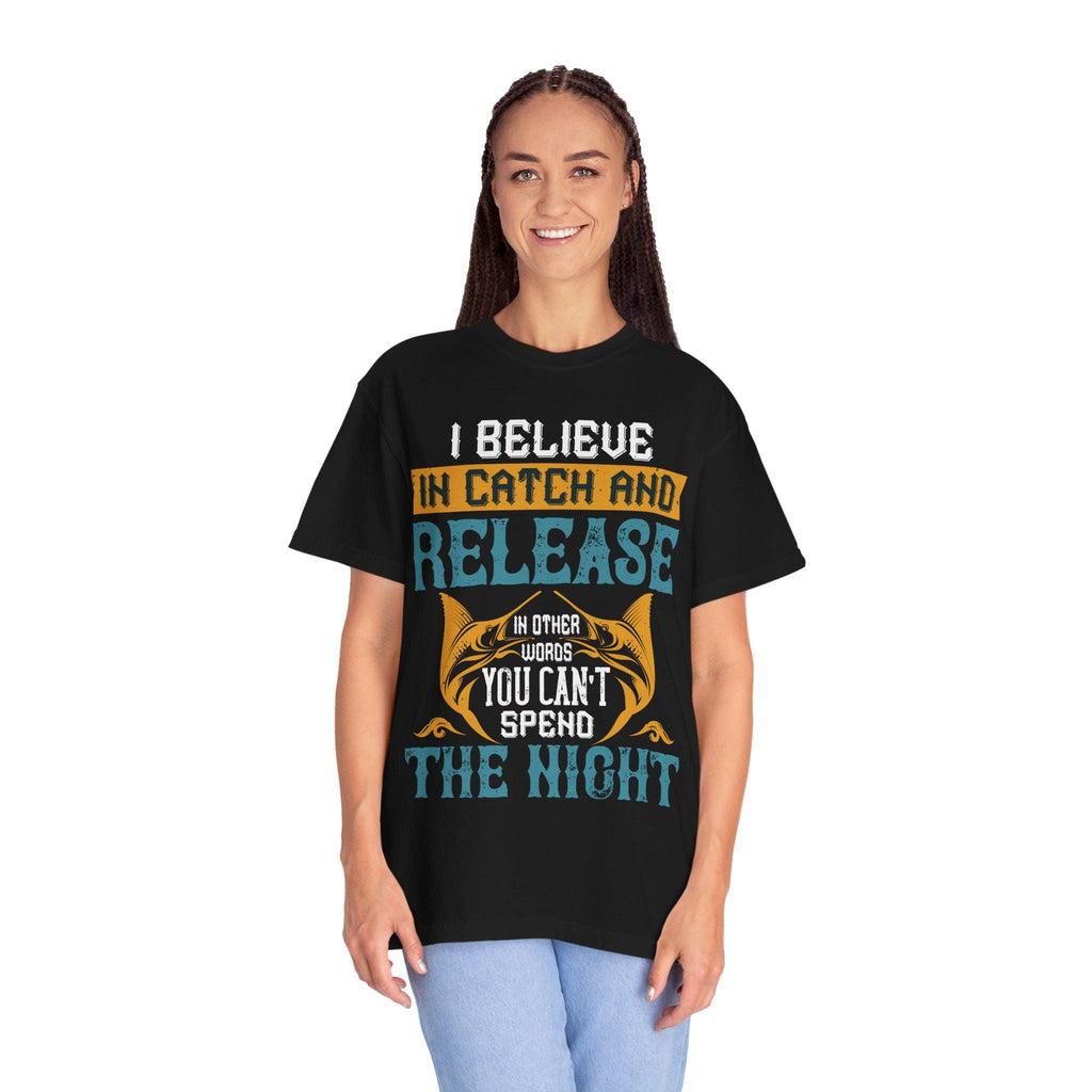 I Believe in Catch and Release Shirt | Funny Fishing Tee | Fisherman Gift | Marlin Angler