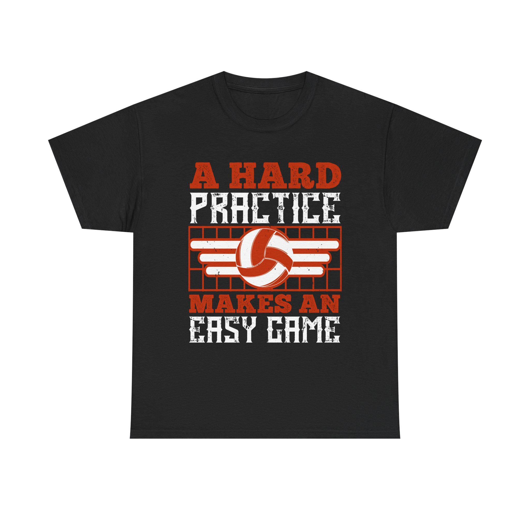 A Hard Practice Makes an Easy Game Volleyball T-Shirt – Vintage Volleyball Player Gift Coach