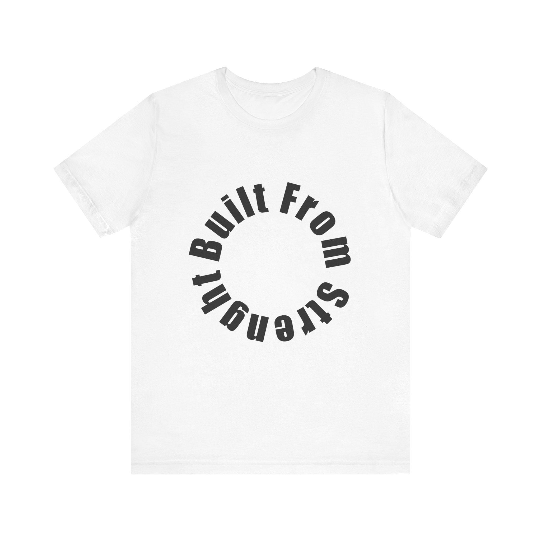 Built From Strength T-Shirt | Minimalist Typography Graphic Tee