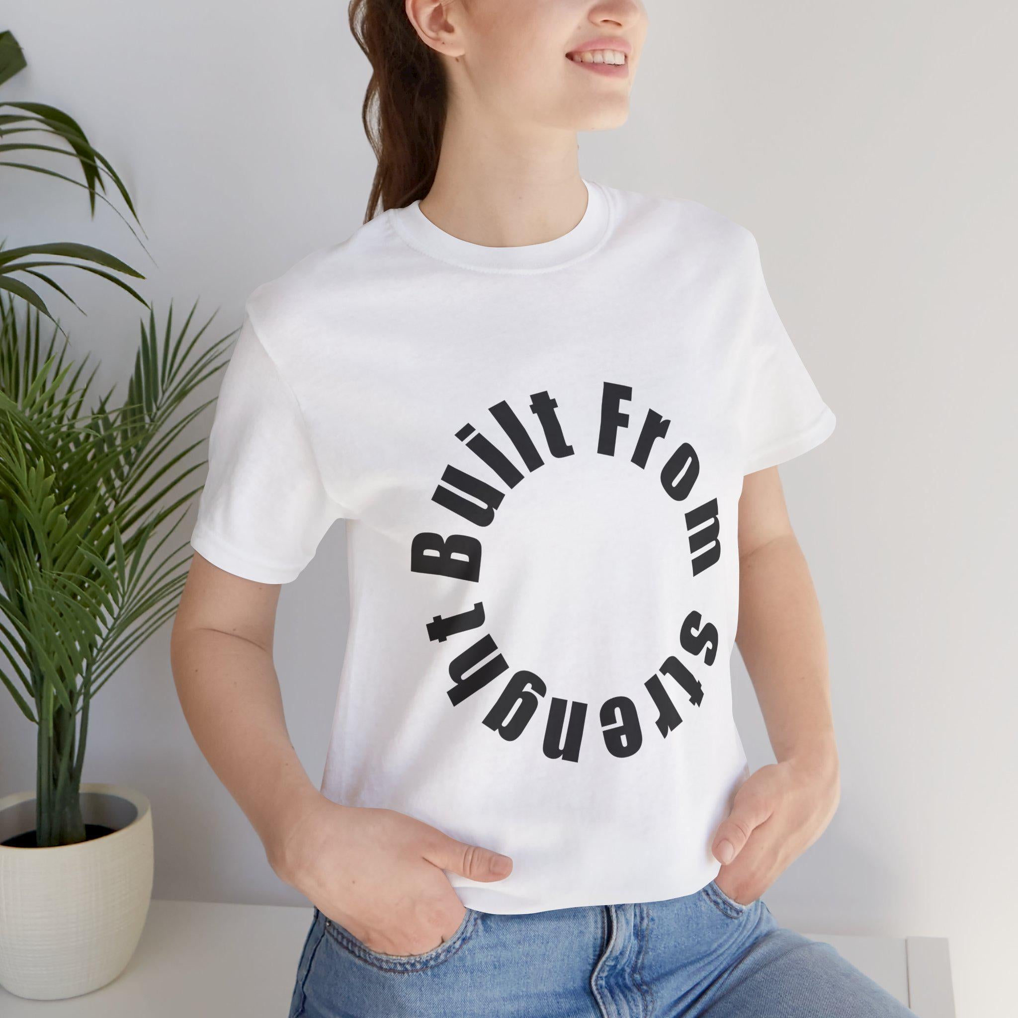 Built From Strength T-Shirt | Minimalist Typography Graphic Tee