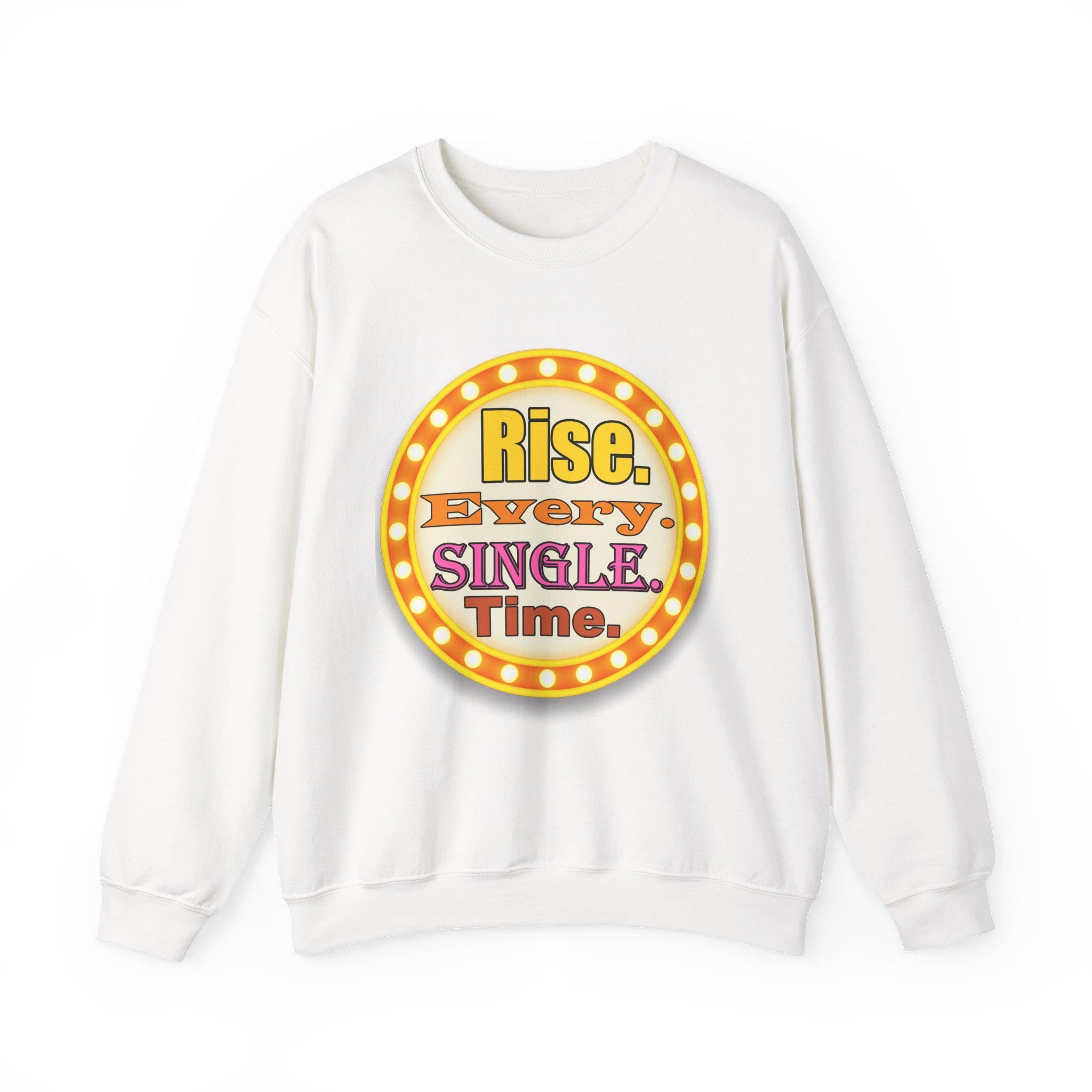 Rise Every Single Time Sweatshirt, Motivational Vintage Marquee Graphic Crewneck