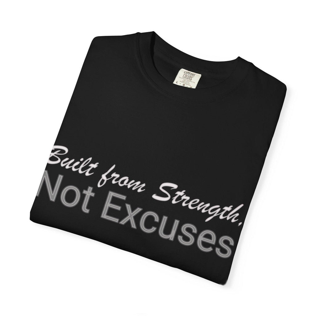 Built From Strength Not Excuses Shirt, Cotton Motivational Workout Graphic Tee