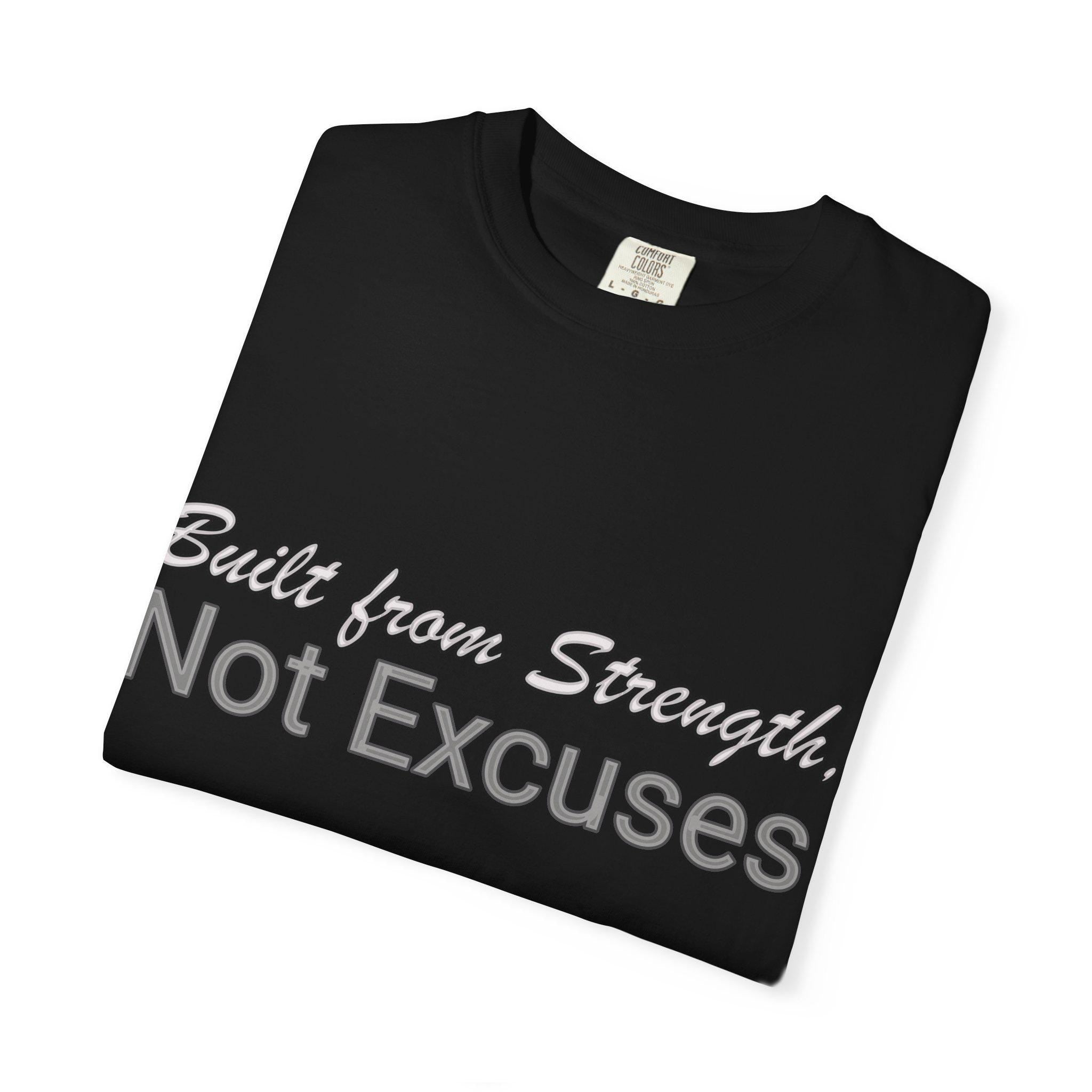Built From Strength Not Excuses Shirt, Cotton Motivational Workout Graphic Tee