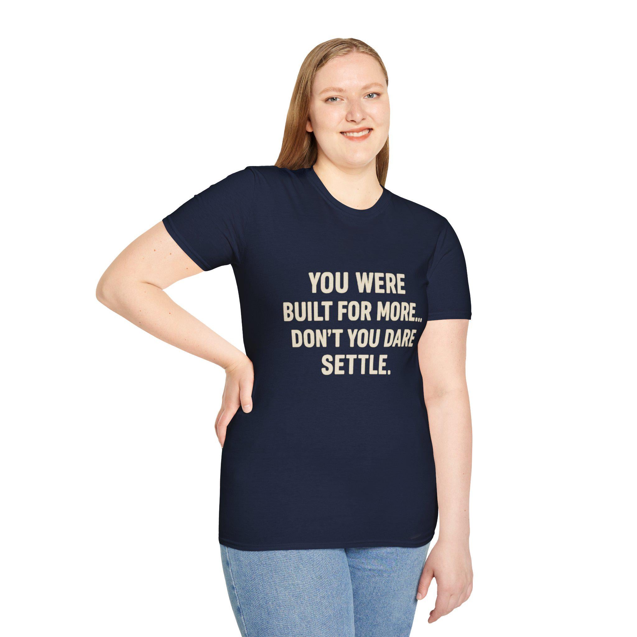 You Were Built For More Shirt | Motivational T-Shirt | Inspirational Quote Tee for Men & Women