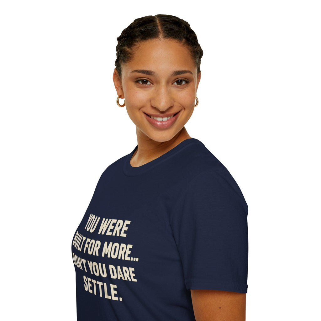 You Were Built For More Shirt | Motivational T-Shirt | Inspirational Quote Tee for Men & Women