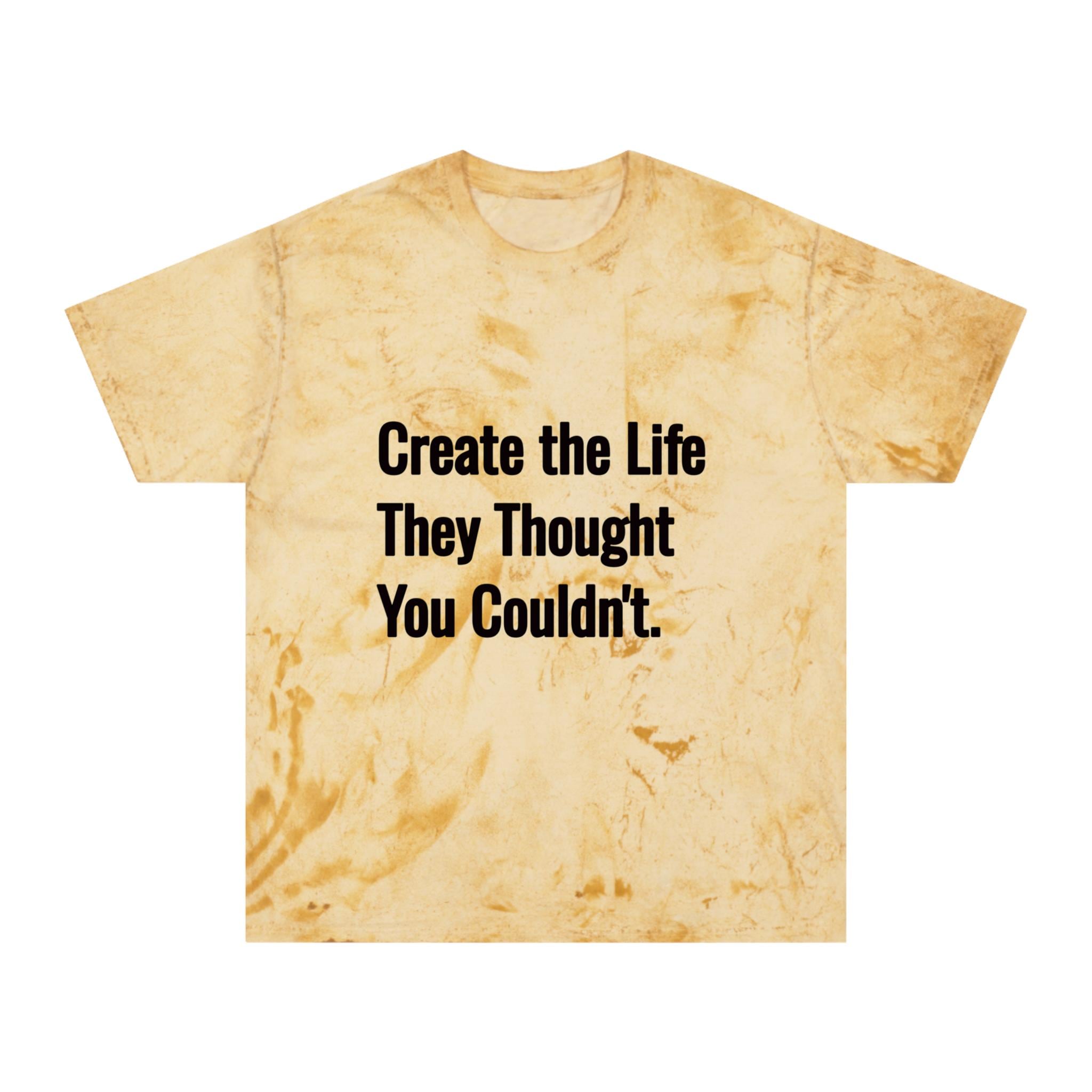 Create The Life Color Blast Tee, Vintage Washed Inspirational Unisex Motivation Shirt