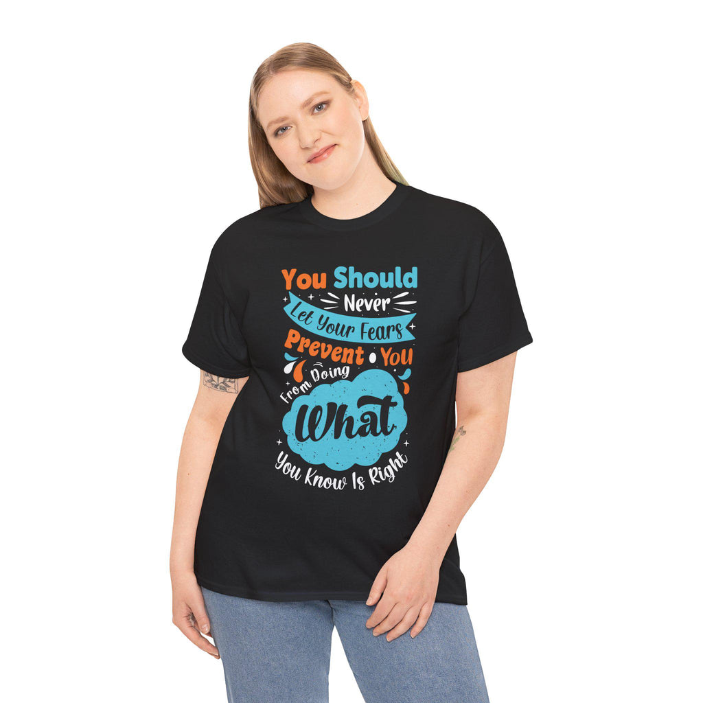 Motivational Quote T-Shirt | Never Let Fears Prevent You Graphic Tee