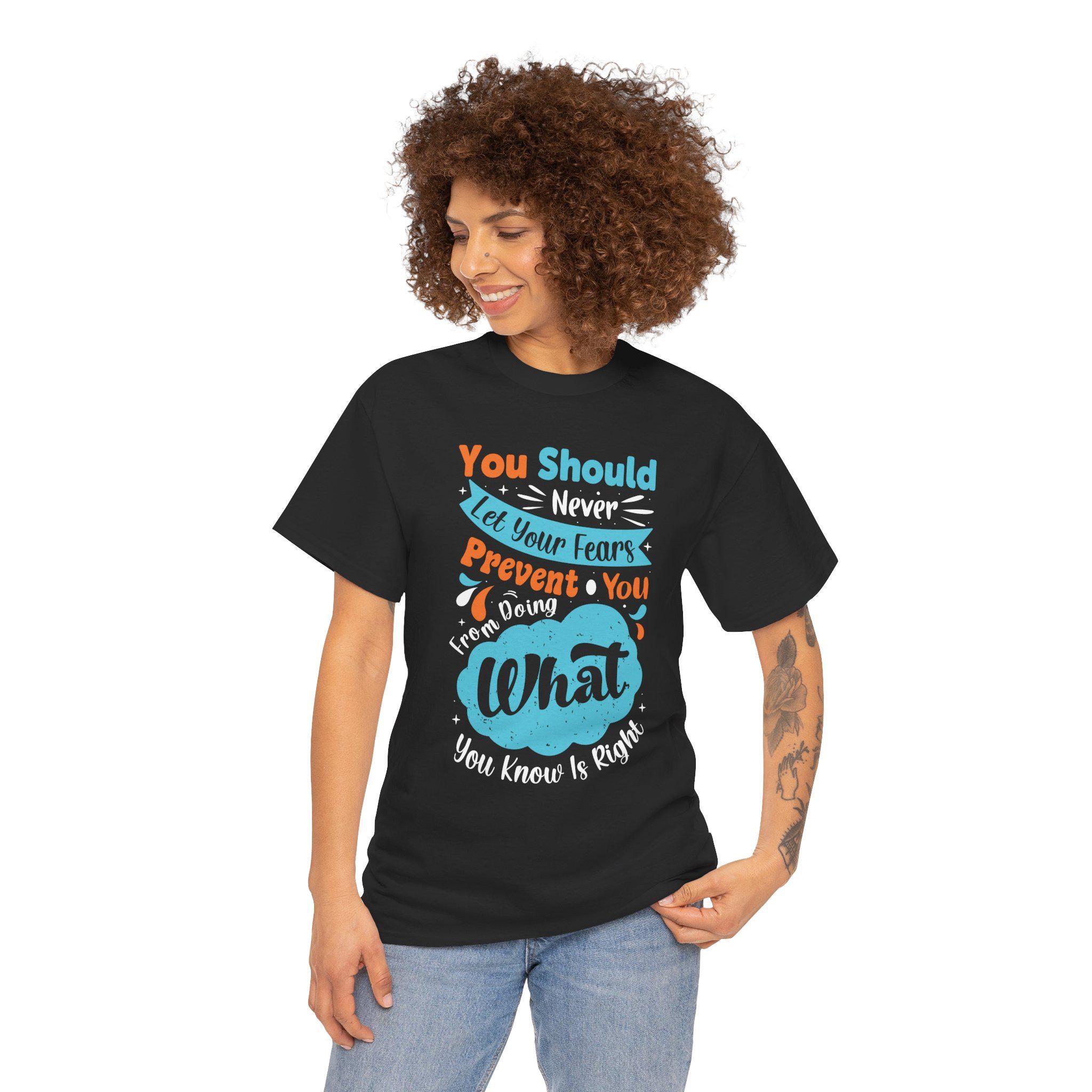Motivational Quote T-Shirt | Never Let Fears Prevent You Graphic Tee