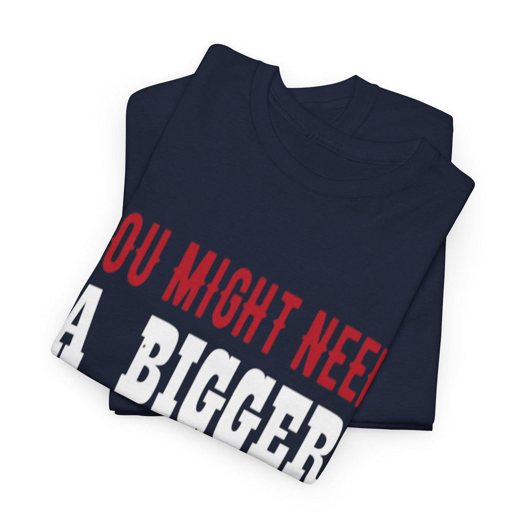 You Might Need a Bigger Bat Than That T-Shirt | Dark Humor Bat Graphic Tee