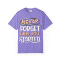 Never Forget Why You Started T-shirt | Hand-Lettered Motivational Tee