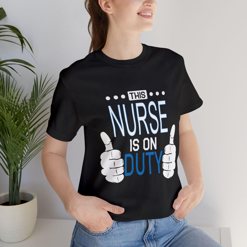 This Nurse Is On Duty T-Shirt | Nurse Thumbs Graphic Tee