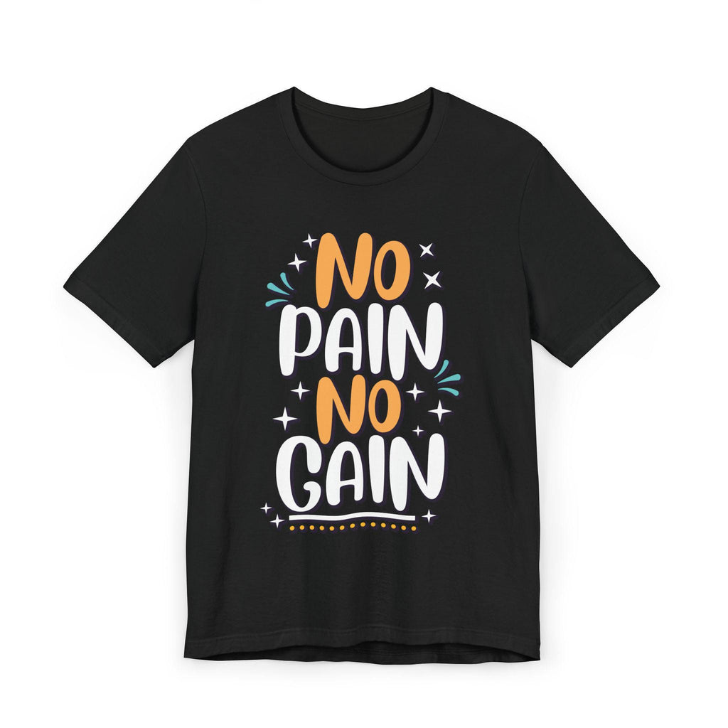 No Pain No Gain Tee | Hand-Lettered Typography T-Shirt
