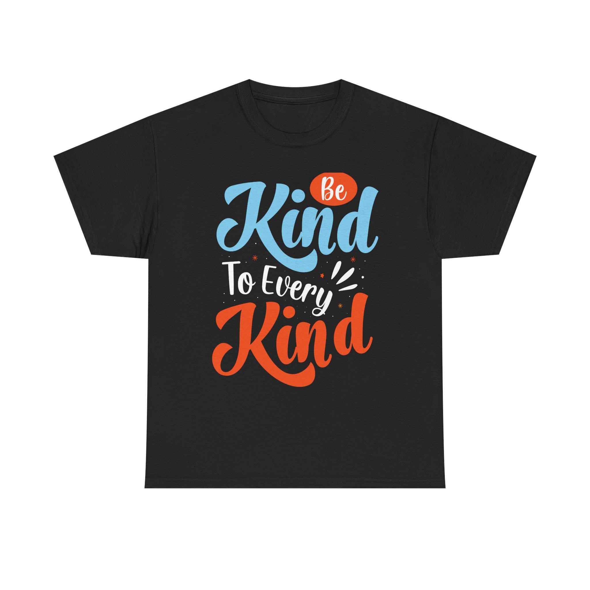 Be Kind To Every Kind Shirt | Inspirational Hand-Lettered Typography Tee