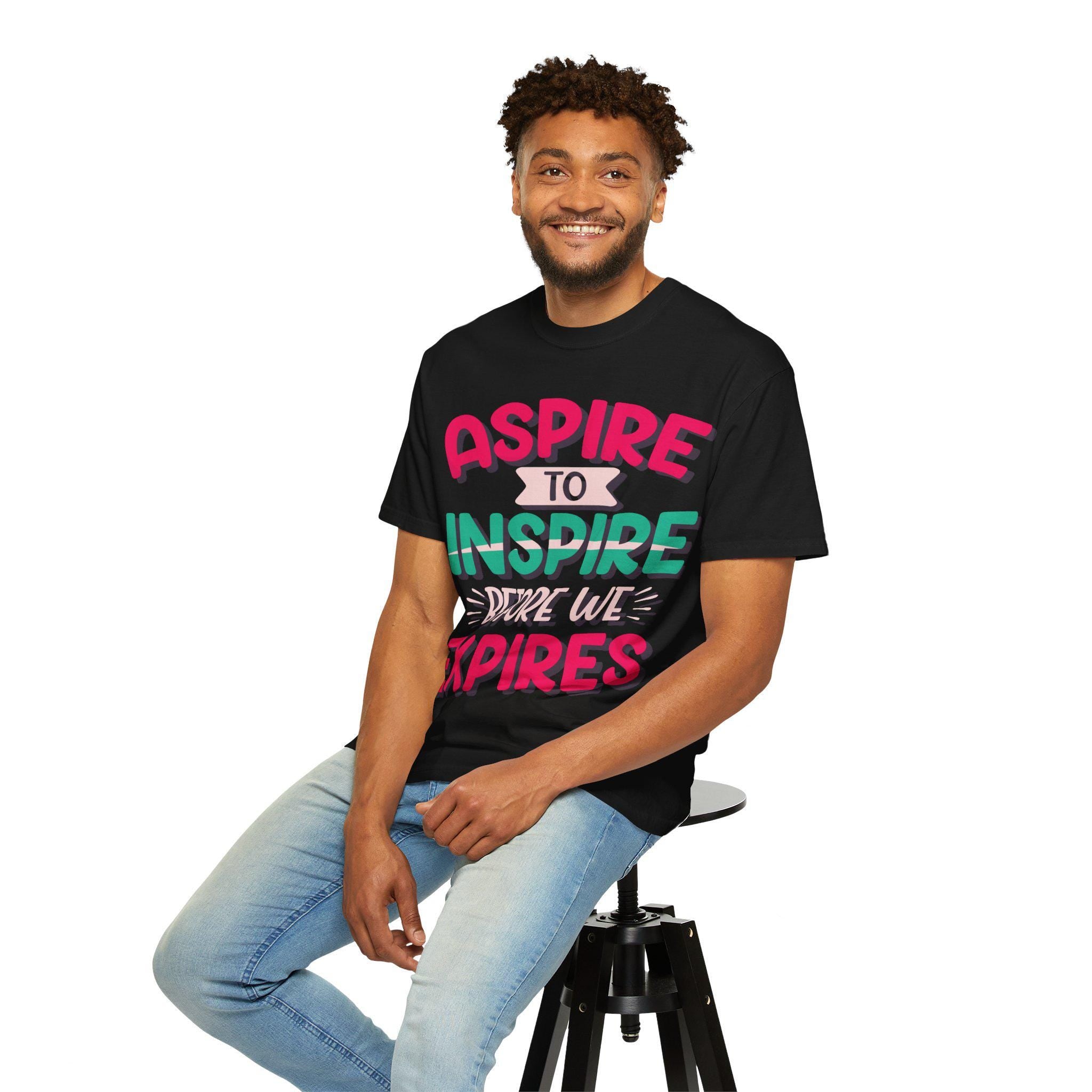 Aspire to Inspire Before We Expire Shirt | Motivational Graphic Tee | Inspirational Gift