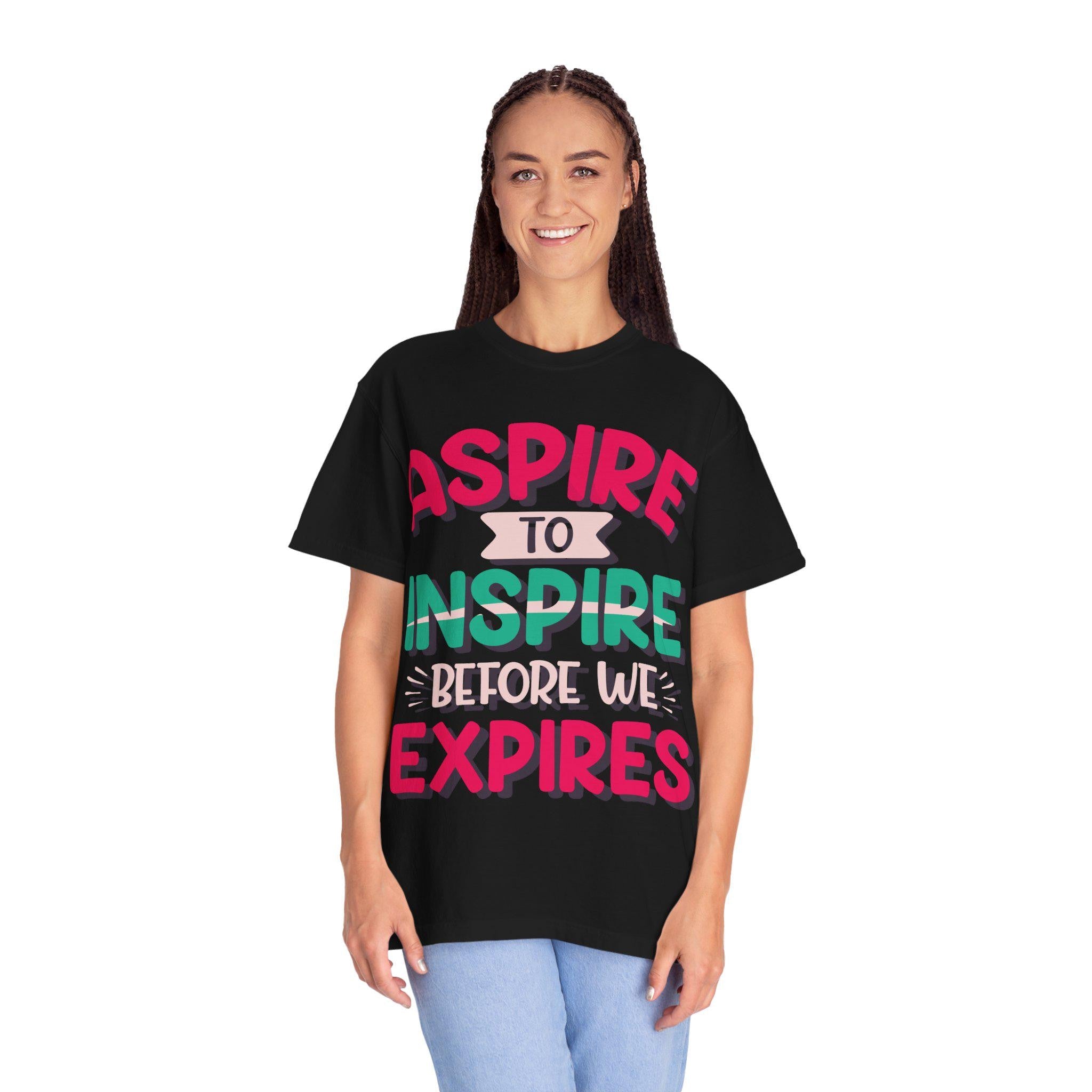 Aspire to Inspire Before We Expire Shirt | Motivational Graphic Tee | Inspirational Gift