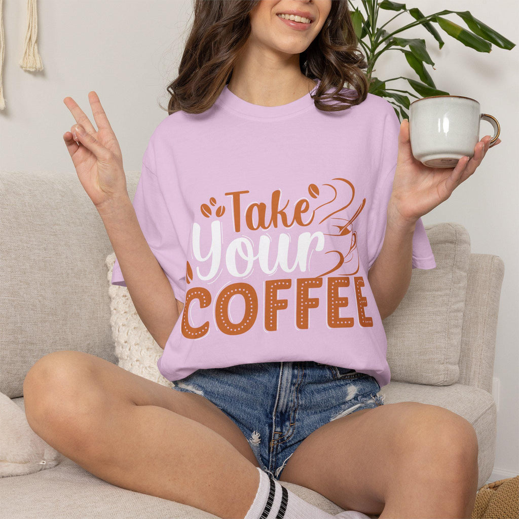 Take Your Coffee shirt | Coffee Script & Block Letter Tee, Garment-Dyed