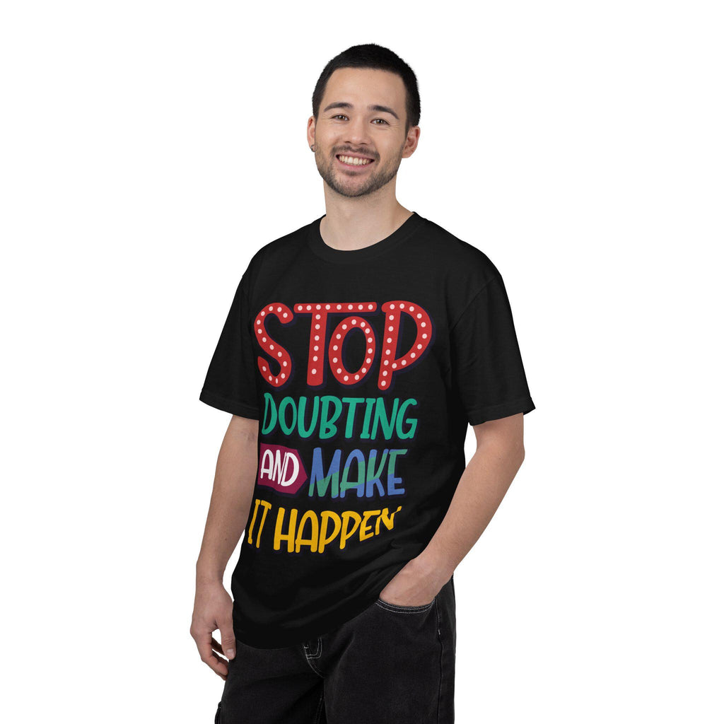 Stop Doubting Make Happen Shirt | Vintage Motivational Graphic Tee