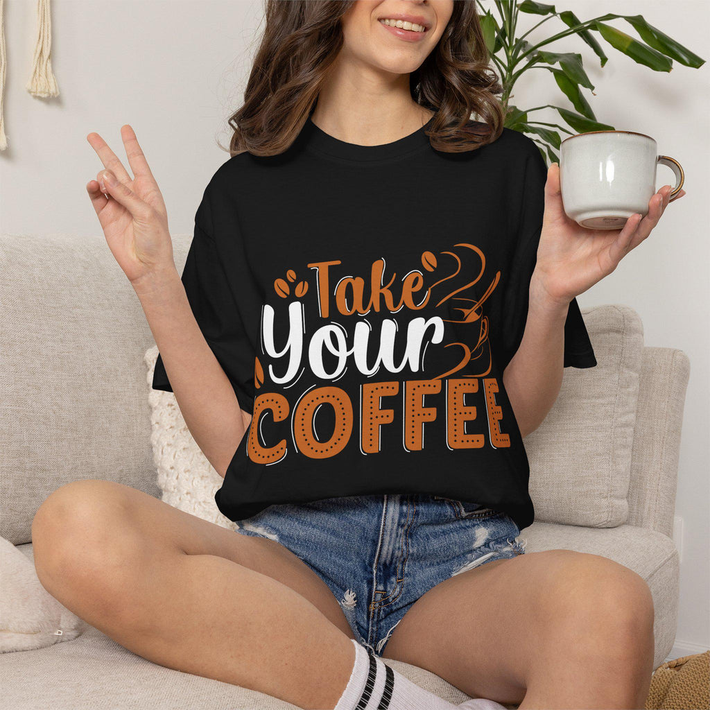 Take Your Coffee shirt | Coffee Script & Block Letter Tee, Garment-Dyed