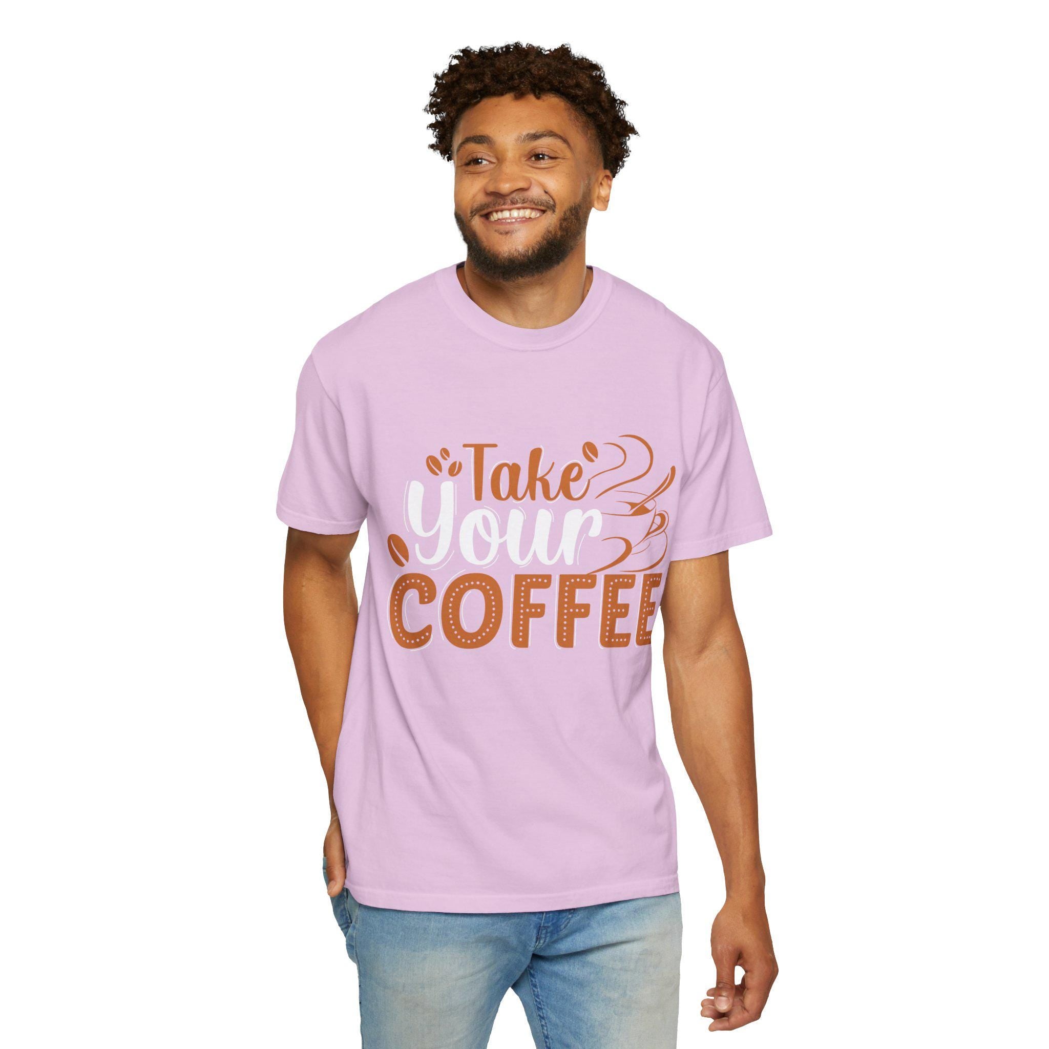 Take Your Coffee shirt | Coffee Script & Block Letter Tee, Garment-Dyed