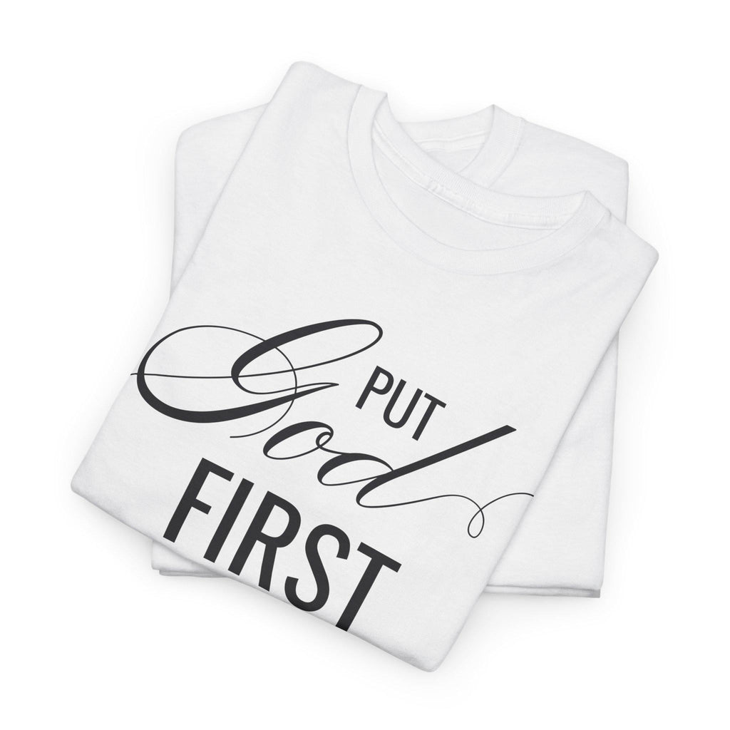 Put God First You'll Never Be Last Shirt | Christian Faith Graphic Tee | Gift
