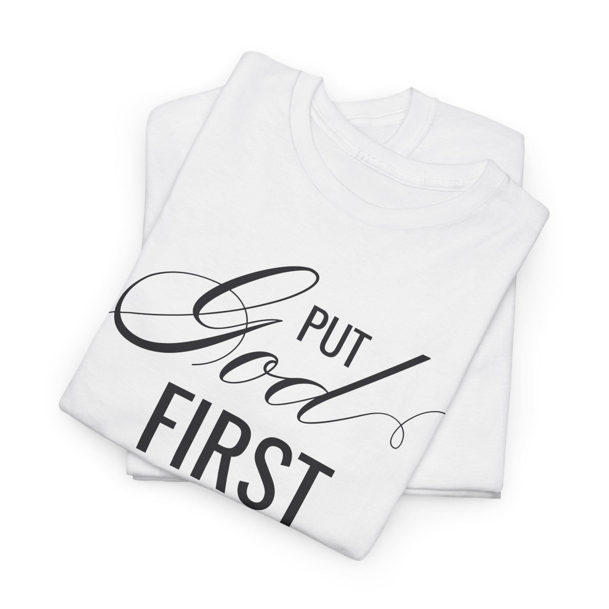 Put God First You'll Never Be Last Shirt | Christian Faith Graphic Tee | Gift