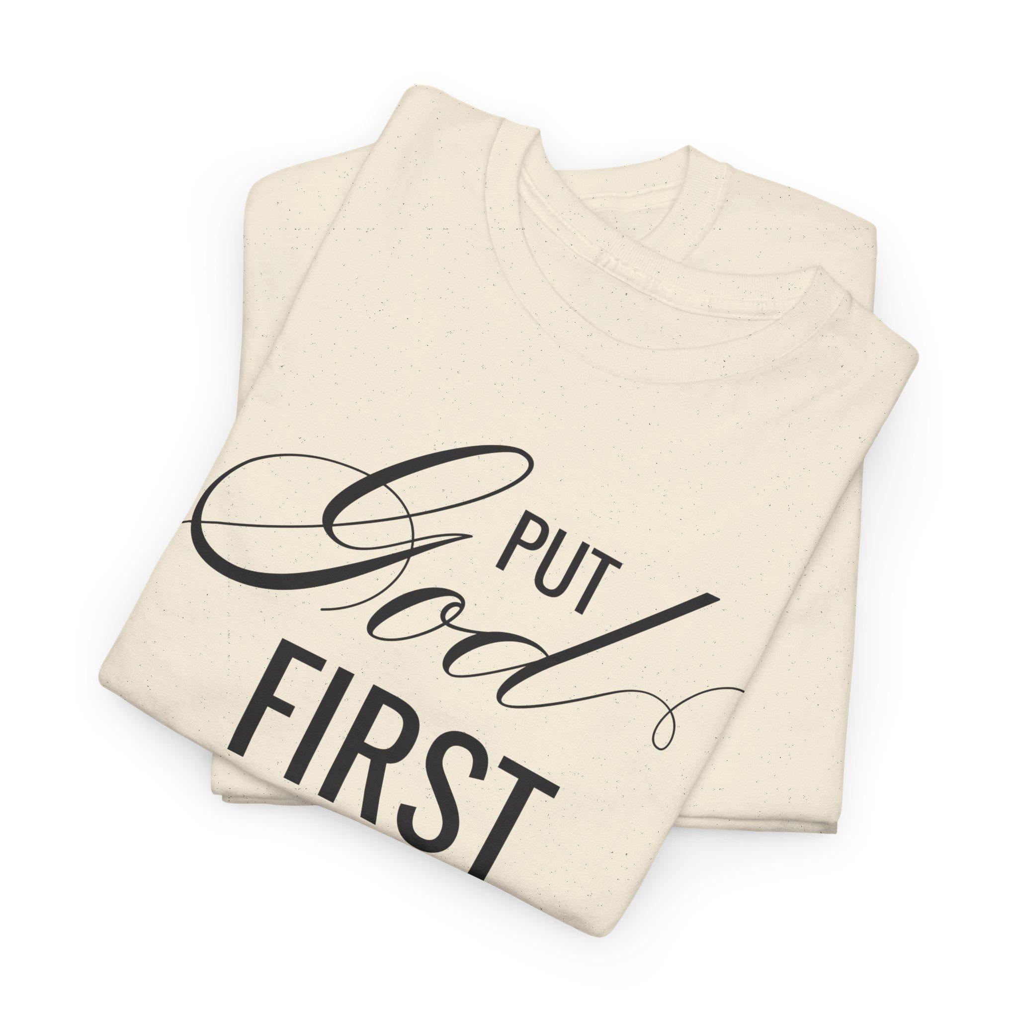 Put God First You'll Never Be Last Shirt | Christian Faith Graphic Tee | Gift