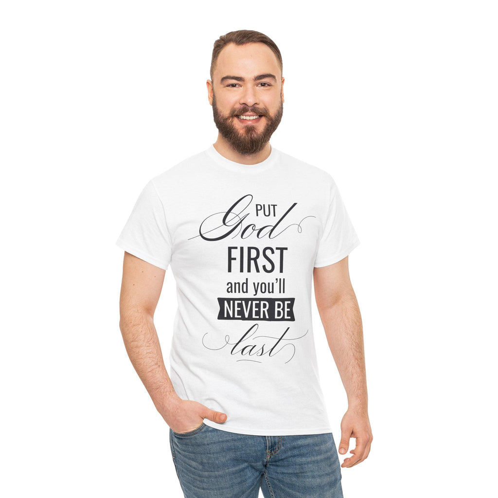 Put God First You'll Never Be Last Shirt | Christian Faith Graphic Tee | Gift