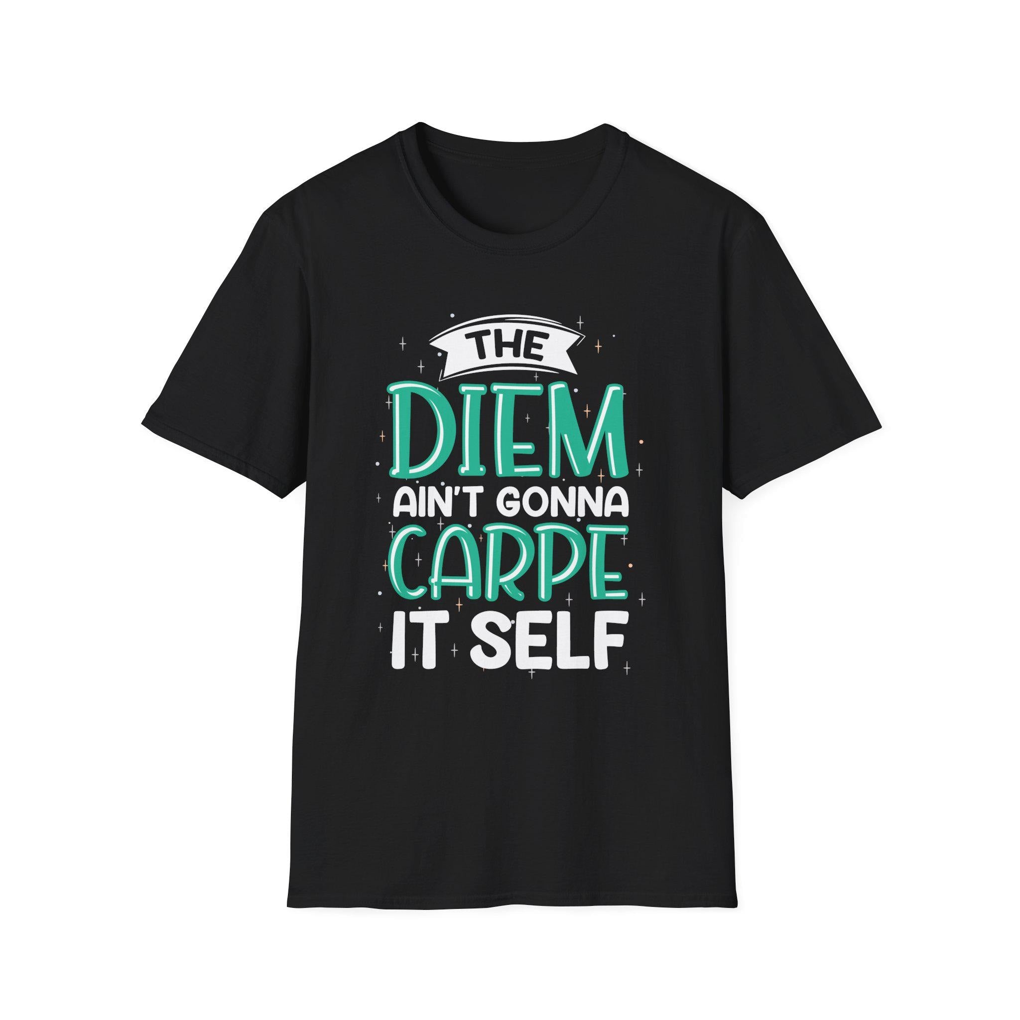 The Diem Aint Gonna Carpe Itself T Shirt Retro Motivational Graphic Tee