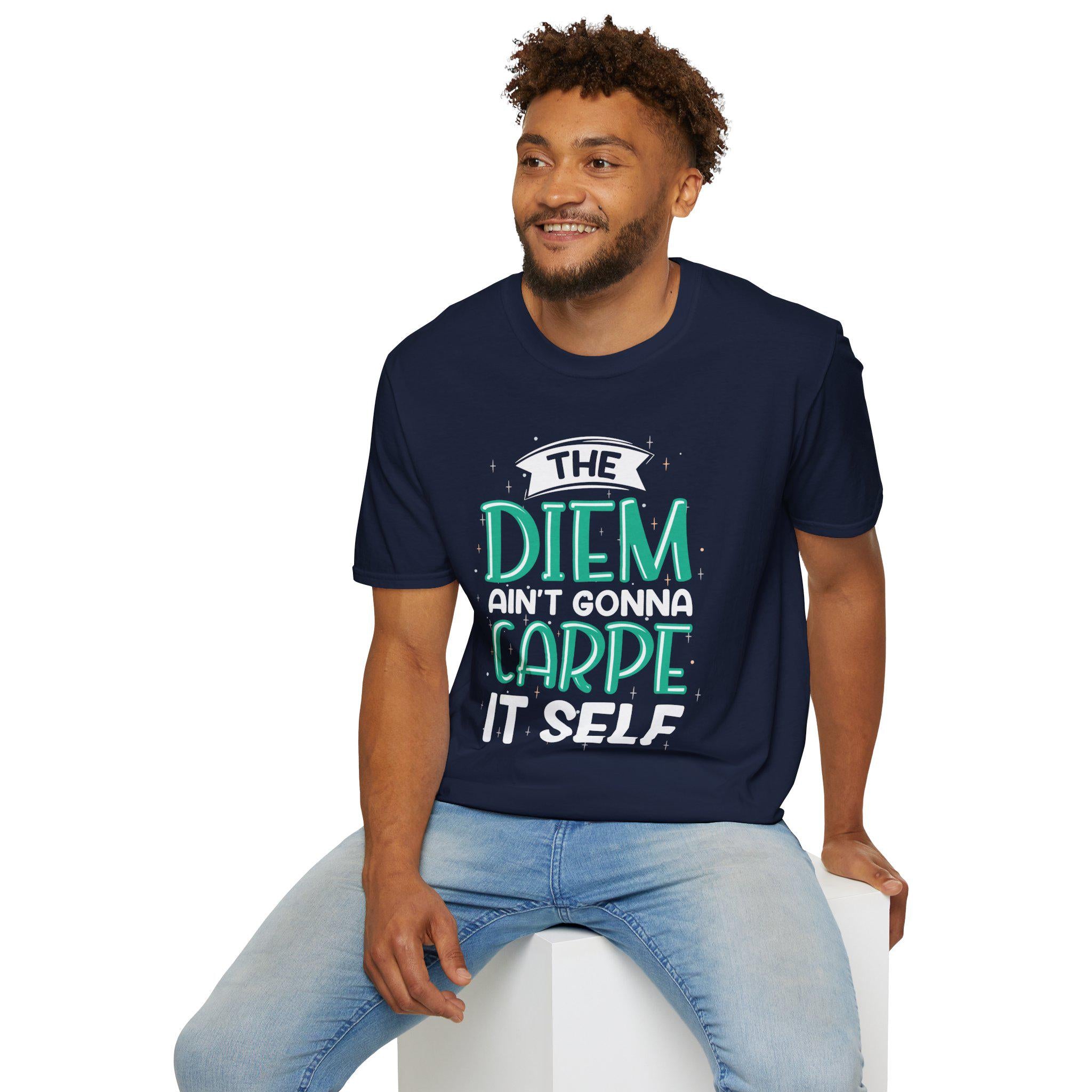 The Diem Aint Gonna Carpe Itself T Shirt Retro Motivational Graphic Tee