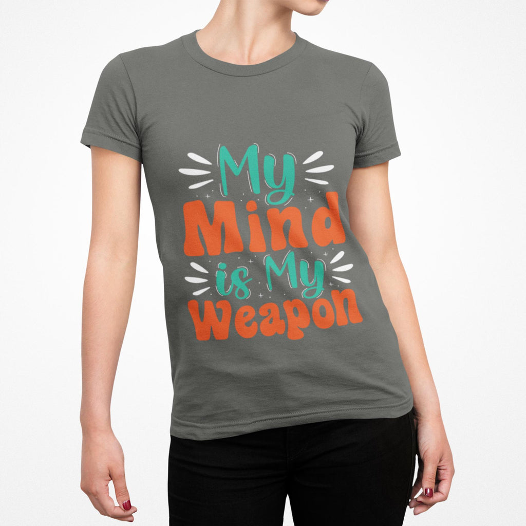 My Mind Is My Weapon T-shirt | Hand-lettered Typography, Garment-Dyed