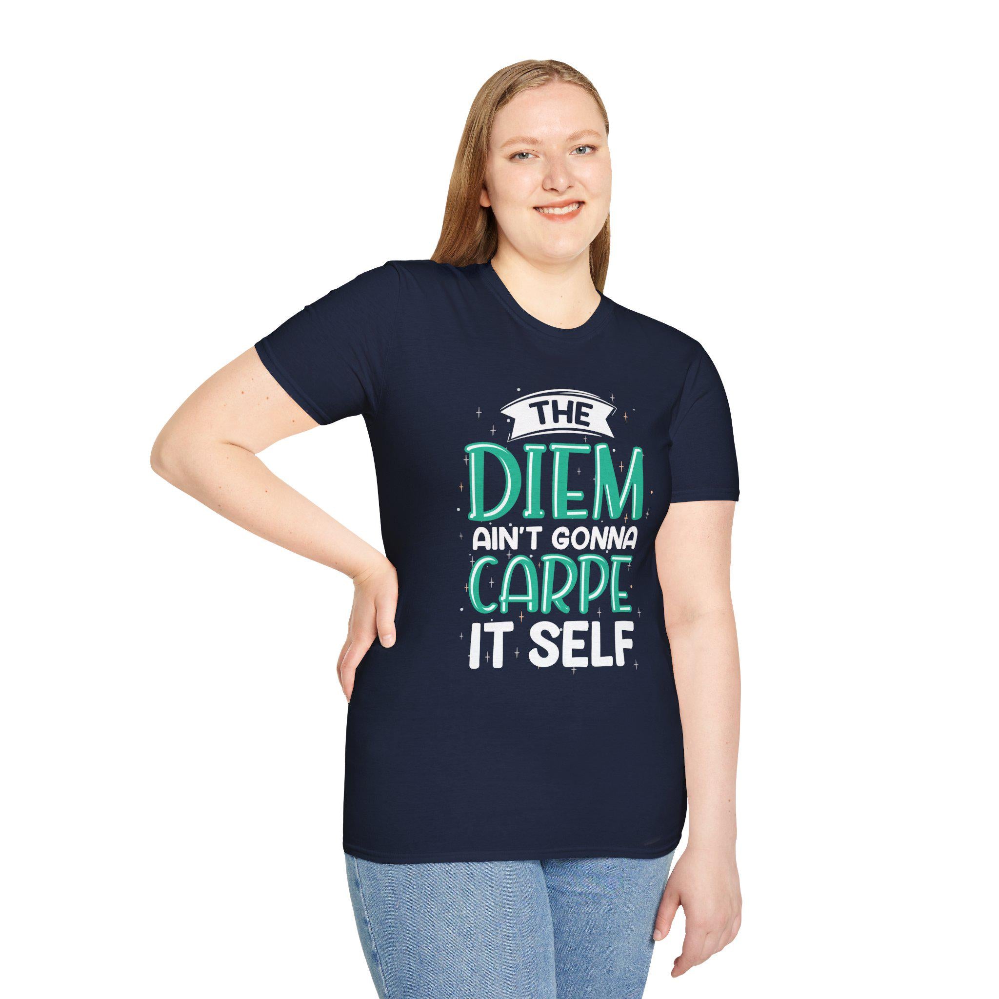 The Diem Aint Gonna Carpe Itself T Shirt Retro Motivational Graphic Tee