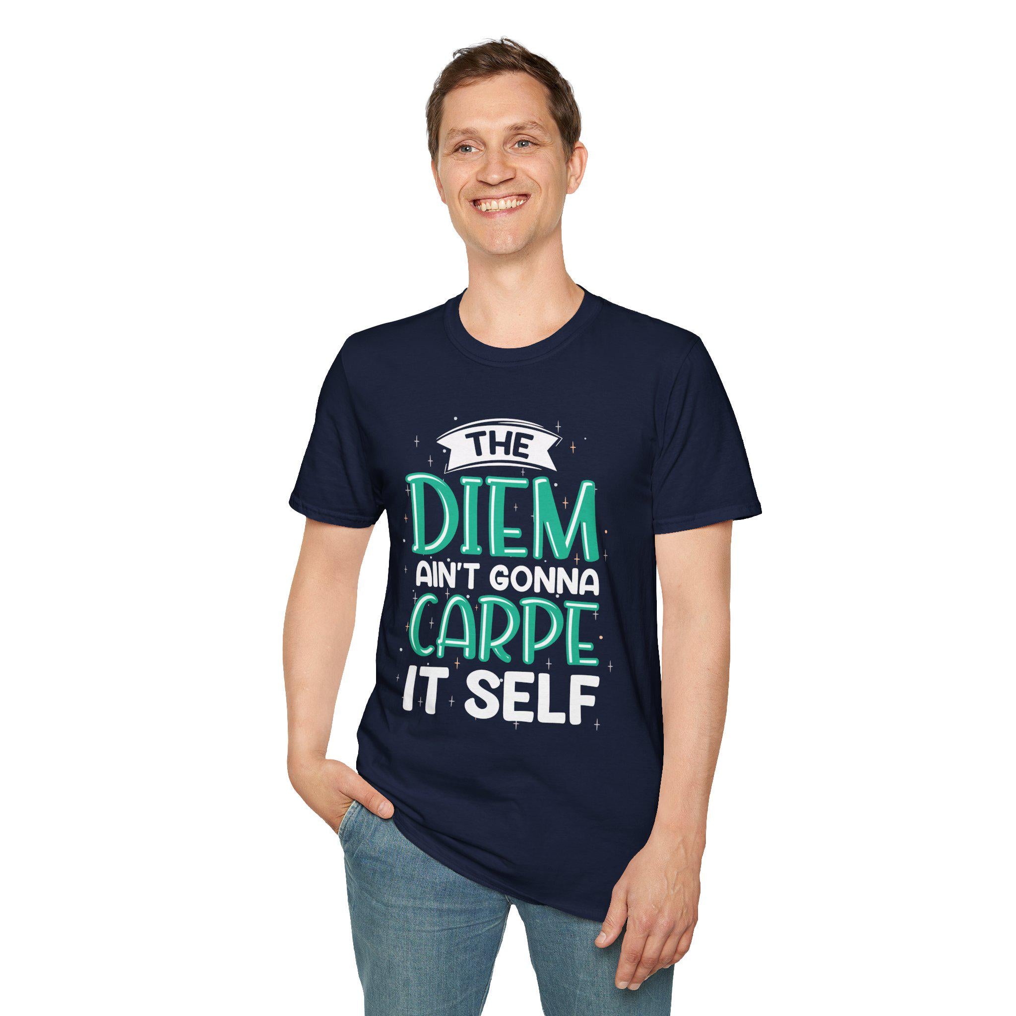 The Diem Aint Gonna Carpe Itself T Shirt Retro Motivational Graphic Tee