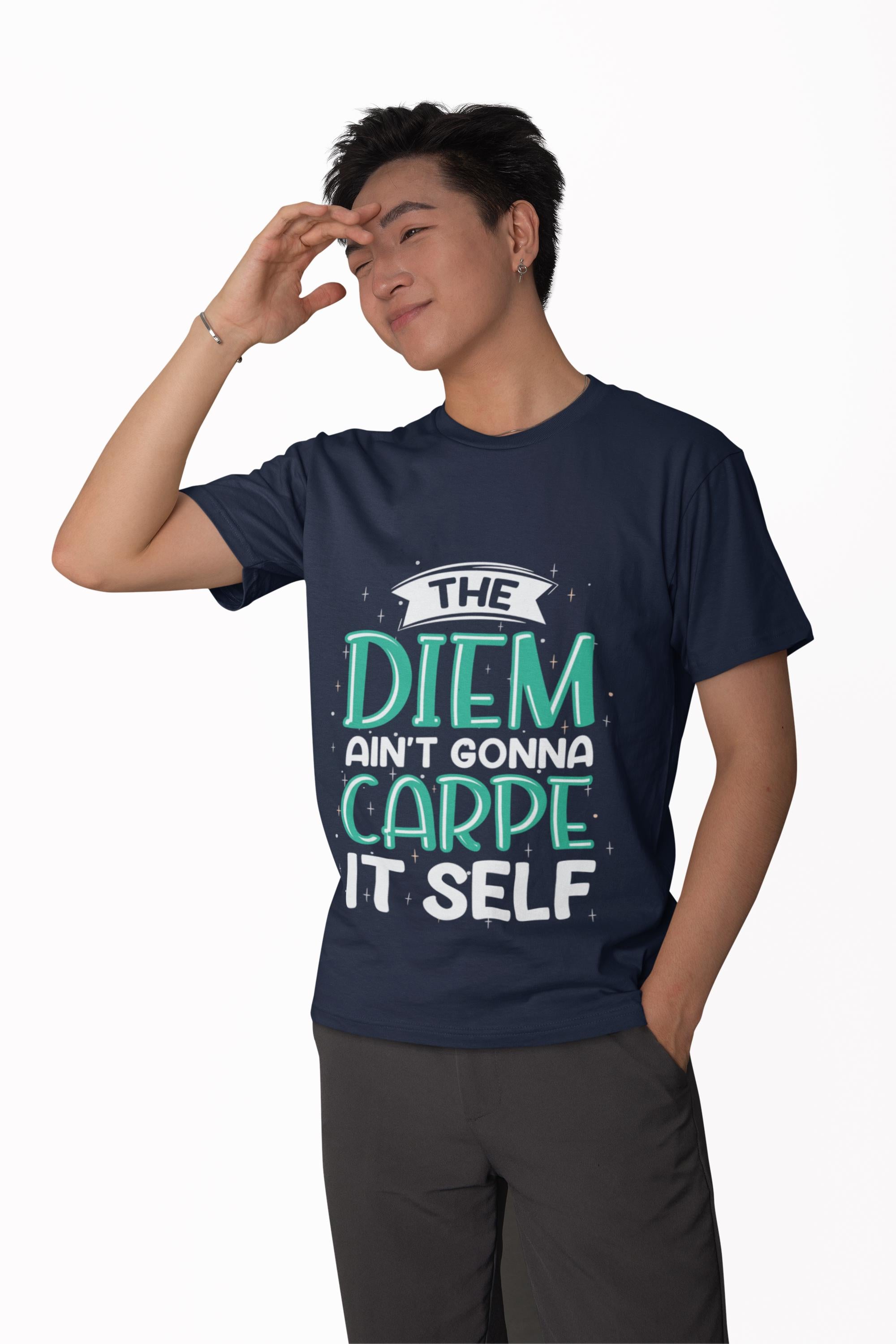 The Diem Aint Gonna Carpe Itself T Shirt Retro Motivational Graphic Tee