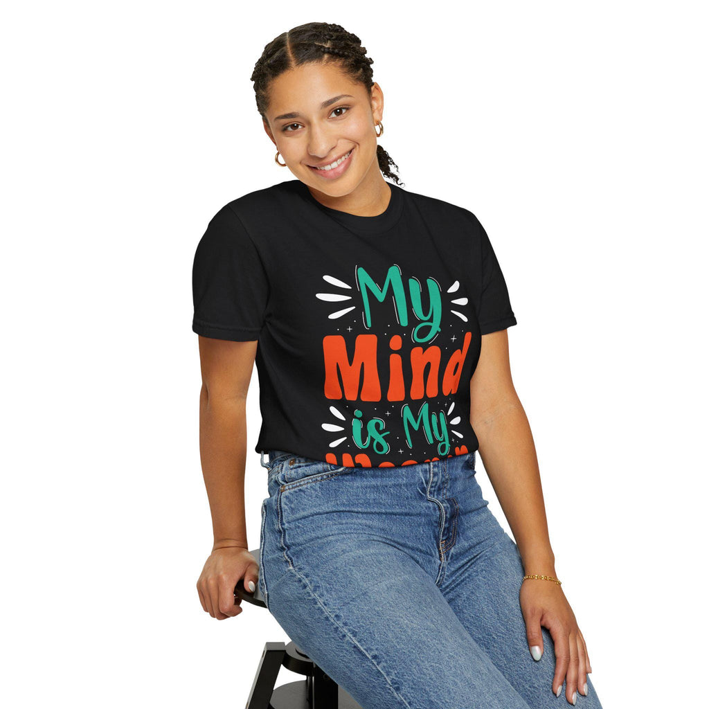 My Mind Is My Weapon T-shirt | Hand-lettered Typography, Garment-Dyed