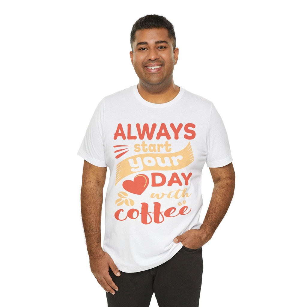 Always Start Your Day with Coffee Shirt – Funny Barista Graphic Tee | Caffeine Gift Lover