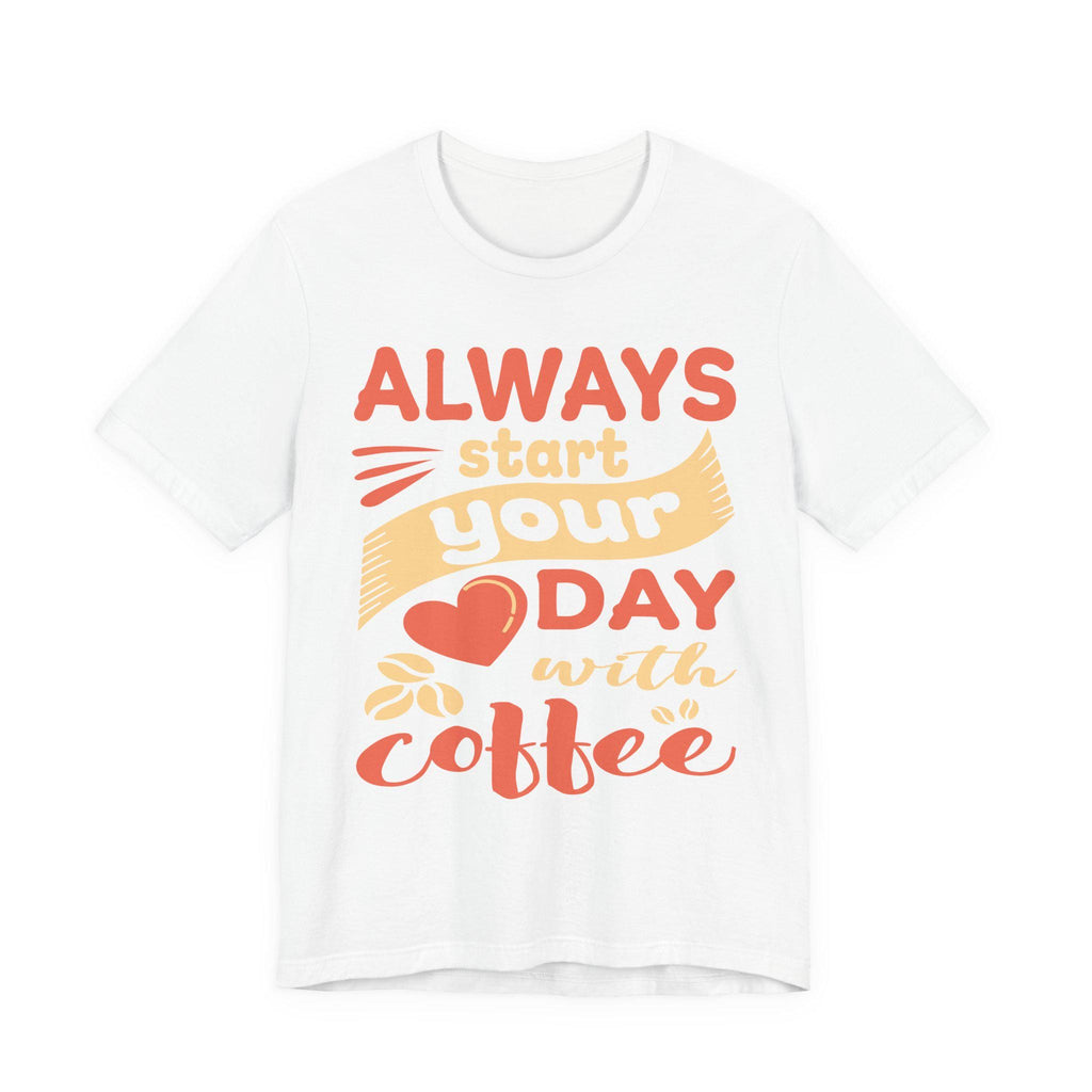 Always Start Your Day with Coffee Shirt – Funny Barista Graphic Tee | Caffeine Gift Lover