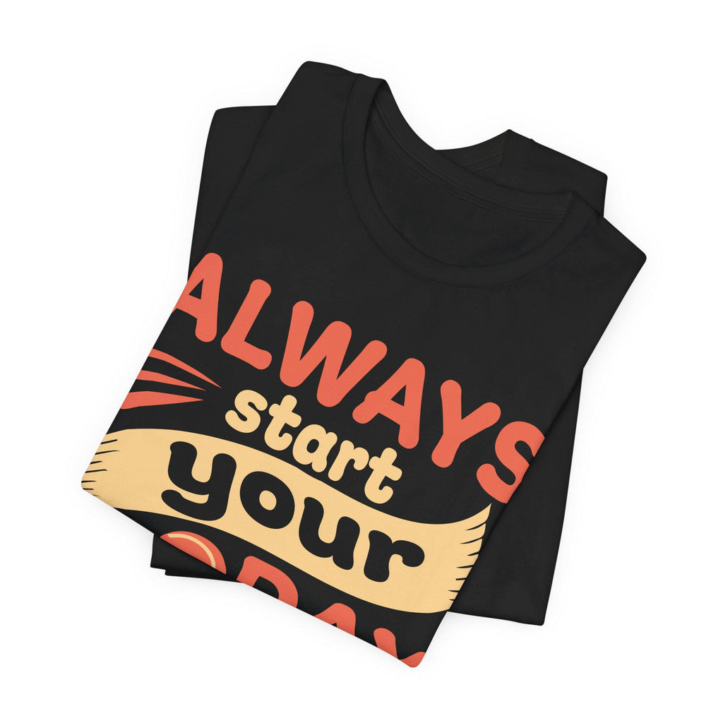 Always Start Your Day with Coffee Shirt – Funny Barista Graphic Tee | Caffeine Gift Lover