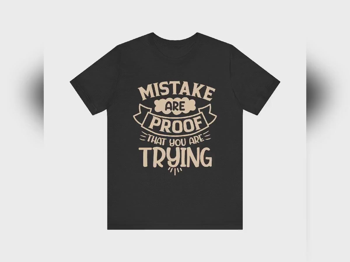 Mistakes Are Proof You Are Trying Tee – Motivational Cotton Shirt