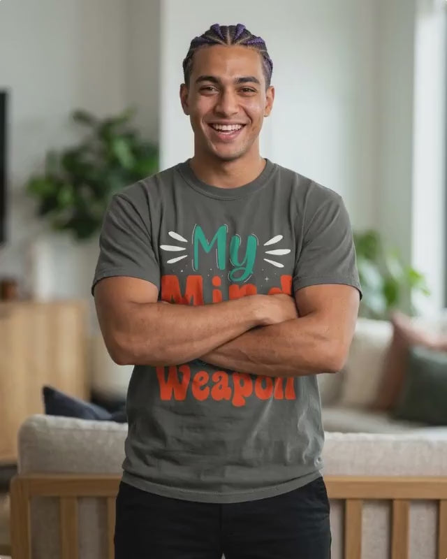 My Mind Is My Weapon T-shirt | Hand-lettered Typography, Garment-Dyed