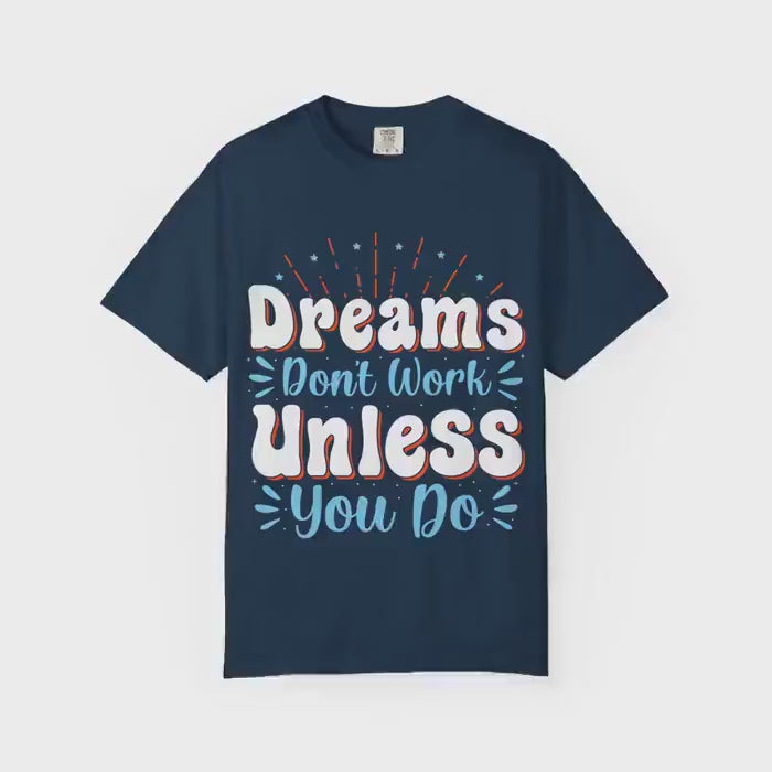 Dreams Don’t Work Tee | Motivational Graphic Shirt, Soft Cotton Unisex Streetwear